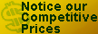 Notice our Competitive Prices
